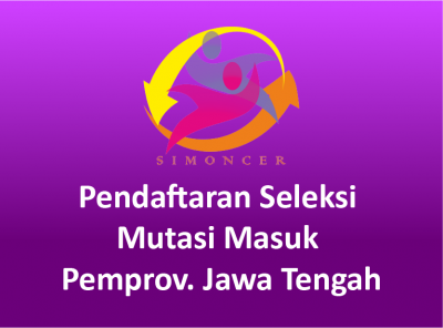 PENDAFTARAN SELEKSI MUTASI MASUK PROVINSI JAWA TENGAH